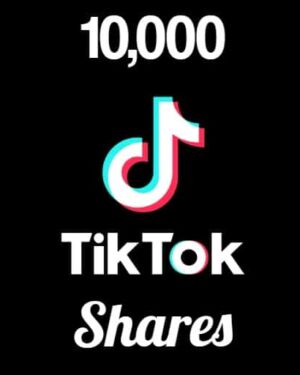10000 TikTok Shares