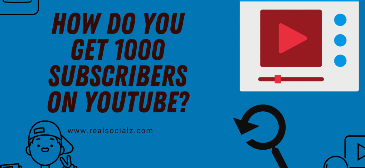 How do you get 1000 subscribers on YouTube