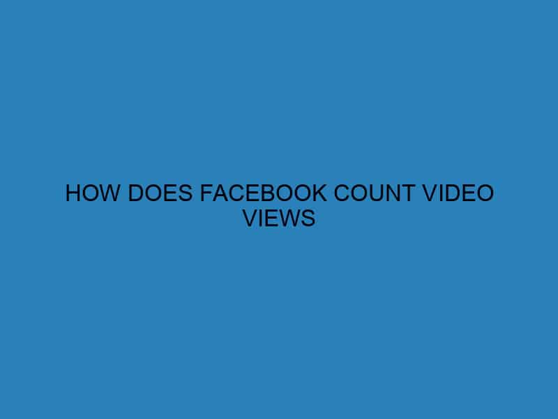 What Counts As Video View on Facebook, Instagram and X