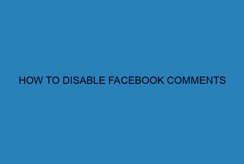 How to disable Facebook comments