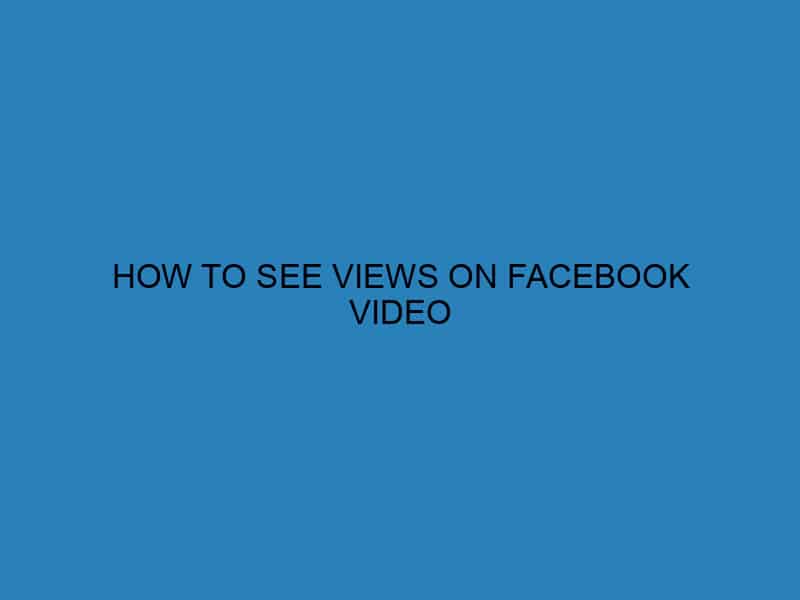 HOW TO SEE VIEWS ON FACEBOOK VIDEO - RealSocialz