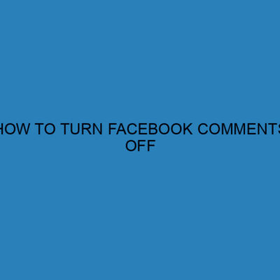 How to turn Facebook comments off