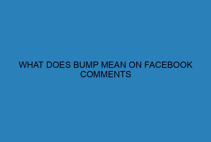 What does bump mean on Facebook comments