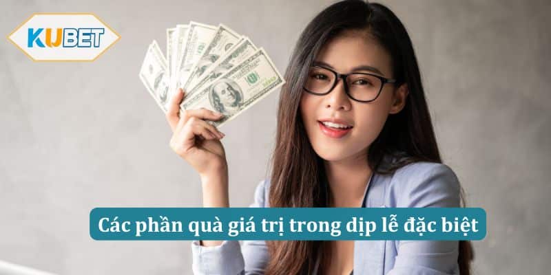 Các phần quà giá trị trong dịp lễ đặc biệt